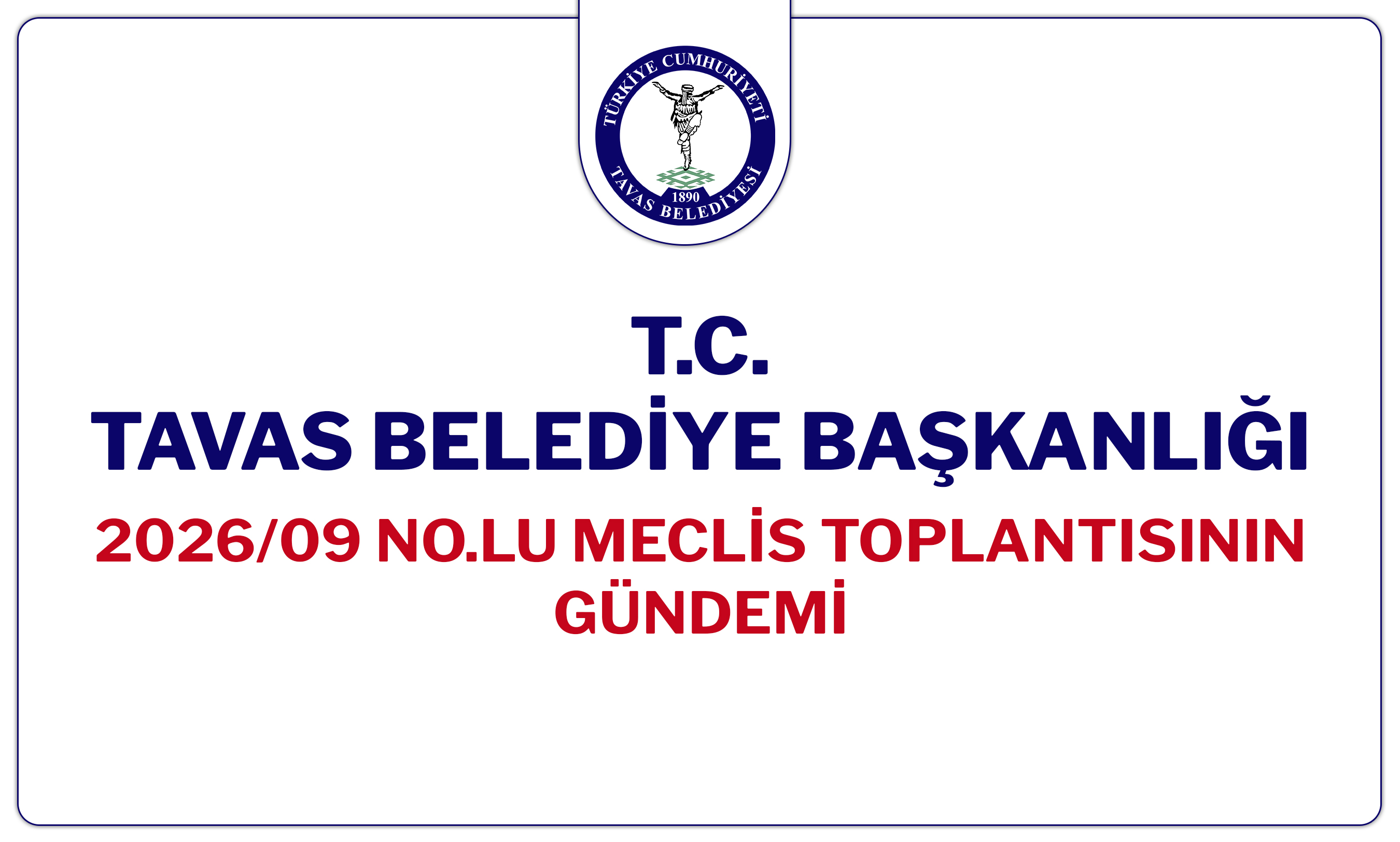 T.C. Tavas Belediyesi 2026-9 Nolu Meclis Toplantısı Gündemi